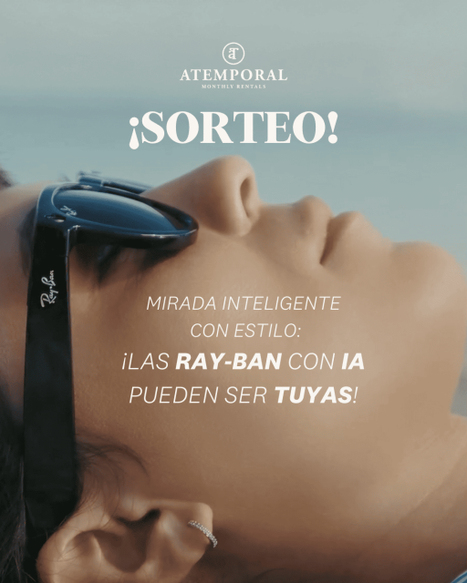 BASES LEGALES DE LA PROMOCIÓN “SORTEO GÁNATE UNAS RAY-BAN META WAYFARER’’ DE ATEMPORAL REAL STATE, S.L.